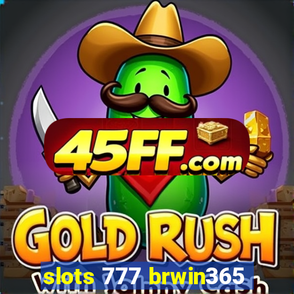 slots 777 brwin365